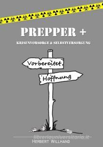 Prepper + di Herbert Willhand edito da Books on Demand