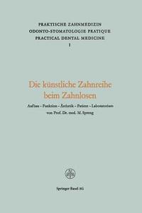 Die Künstliche Zahnreihe beim Zahnlosen di Spreng edito da Birkhäuser Basel