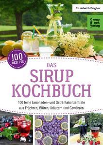 Das Sirup Kochbuch di Elisabeth Engler edito da Compbook Verlag