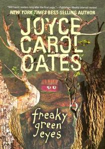 Freaky Green Eyes di Joyce Carol Oates edito da TEMPEST