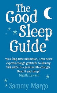 The Good Sleep Guide di Sammy Margo edito da Ebury Publishing