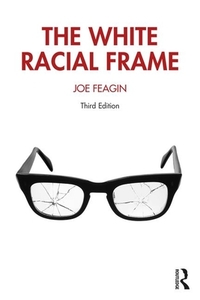 The White Racial Frame di Joe R. Feagin edito da Taylor & Francis Ltd