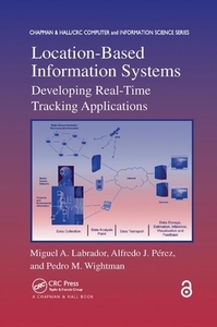 Location-based Information Systems (open Access) di Miguel A. Labrador, Pedro M. Wightman, Alfredo Jose Perez edito da Taylor & Francis Ltd