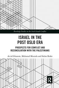 Israel In The Post Oslo Era di As'ad Ghanem, Mohanad Mustafa, Salim Brake edito da Taylor & Francis Ltd