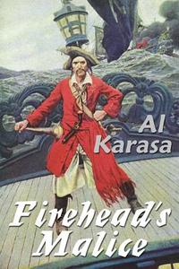 Firehead's Malice di Al Karasa edito da Infinity Publishing