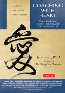 Coaching with Heart di Jerry Lynch, Chungliang Al Huang edito da Tuttle Publishing