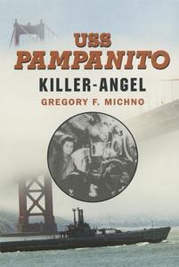 USS Pampanito di Gregory F. Michno edito da University of Oklahoma Press
