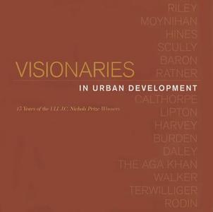 Visionaries in Urban Development di Trish Riggs edito da Urban Land Institute (US)