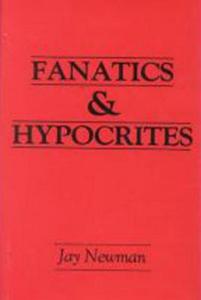 Fanatics And Hypocrites di Jay Newman edito da Prometheus Books