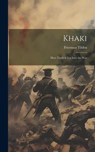 Khaki: How Tredick Got Into the War di Freeman Tilden edito da LEGARE STREET PR