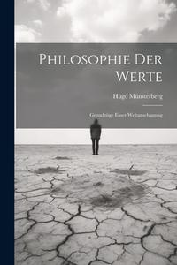 Philosophie Der Werte di Hugo Munsterberg edito da Legare Street Press