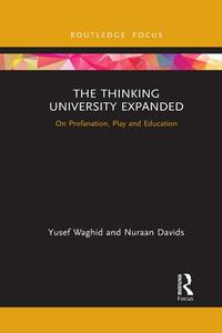 The Thinking University Expanded di Yusef Waghid, Nuraan Davids edito da Taylor & Francis Ltd