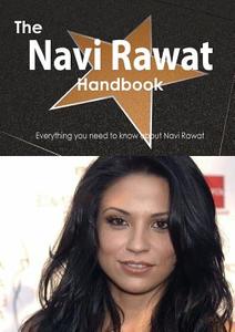 The Navi Rawat Handbook - Everything You Need To Know About Navi Rawat di Emily Smith edito da Tebbo