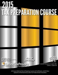 2015 Tax Preparation Course: Ltpa Federal English di Kristeena S. Lopez Ma edito da Createspace