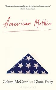 American Mother di Colum McCann edito da Bloomsbury Publishing PLC