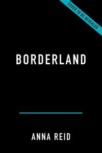 Borderland: A Journey Through the History of Ukraine di Anna Reid edito da BASIC BOOKS