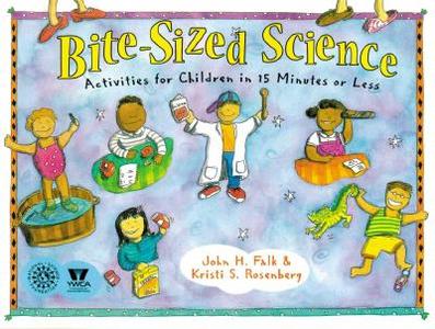 Bite-Sized Science di John H. Falk edito da Chicago Review Press