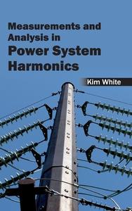 Measurementsand Analysis in Power System Harmonics edito da ML Books International - IPS