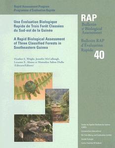 Rapid Biological Assessment Of Three Classified Forests In Southeastern Guinea/evaluation Biologique Rapide De Trois Foret Classees Ass 40 edito da Conservation International,u.s.