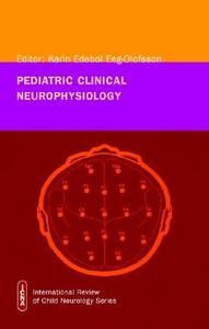 Pediatric Clinical Neurophysiology di Karin Edebol Eeg-Olofsson edito da Mac Keith Press