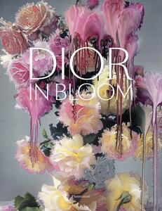 Dior: For the Love of Flowers di Alain Stella, Justine Picardie, Naomi Sachs edito da FLAMMARION