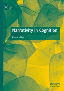 Narrativity in Cognition di Brook Miller edito da Springer Nature Switzerland
