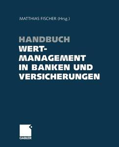 Handbuch Wertmanagement in Banken und Versicherungen edito da Gabler Verlag