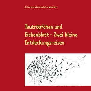 Tautröpfchen und Eichenblatt di Gerhard Reese, Katharina Marlene Schick-Witte edito da Books on Demand