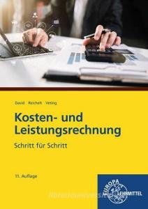 Kosten- und Leistungsrechnung di Christian David, Heiko Reichelt, Claus Veting edito da Europa Lehrmittel Verlag