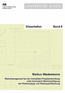 Risikomanagement Bei Der Immobilien-projektentwicklung Unter Besonderer Uber Cksichtigung Der Risikoanalyse Und Risikoquantifizierung di Markus Wiedenmann edito da Books On Demand