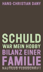 Schuld war mein Hobby di Hans-Christian Dany edito da Edition Nautilus