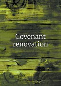 Covenant Renovation di Reformed Presbyterian Church of America edito da Book On Demand Ltd.