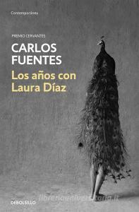 Los Anos Con Laura Diaz di Carlos Fuentes edito da Debolsillo