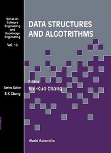 Data Structures And Algorithms di Chang Shi-kuo edito da World Scientific