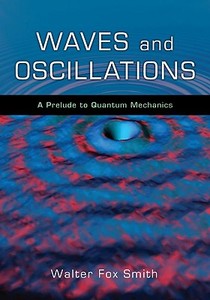 Waves and Oscillations di Walter Fox Smith edito da OUP USA
