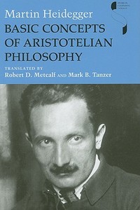Basic Concepts of Aristotelian Philosophy di Martin Heidegger edito da Indiana University Press