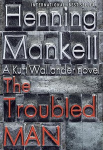 The Troubled Man di Henning Mankell edito da Knopf Publishing Group