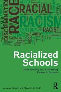 Racialized Schools di Jesse A. Brinson, Shannon D. Smith edito da Taylor & Francis Ltd