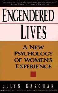 Engendered Lives: A New Psychology of Women's Lives di Ellyn Kaschak edito da BASIC BOOKS