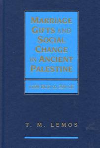Marriage Gifts and Social Change in Ancient Palestine di T. M. Lemos edito da Cambridge University Press