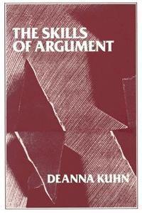 The Skills of Argument di Deanna Kuhn edito da Cambridge University Press