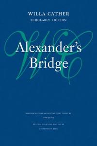 Alexander's Bridge di Willa Cather edito da UNIV OF NEBRASKA PR