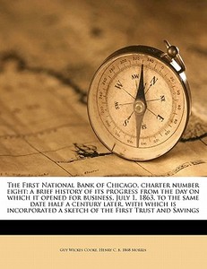 The First National Bank Of Chicago, Char di Guy Wickes Cooke, Henry C. B. 1868 Morris edito da Nabu Press