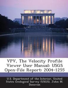 Vpv, The Velocity Profile Viewer User Manual di John M Donovan edito da Bibliogov
