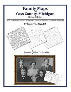 Family Maps of Cass County, Michigan di Gregory a. Boyd J. D. edito da Arphax Publishing Co.