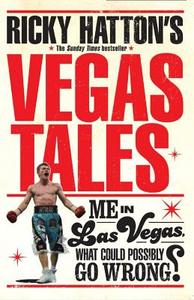 Ricky Hatton's Vegas Tales di Ricky Hatton edito da Headline Publishing Group