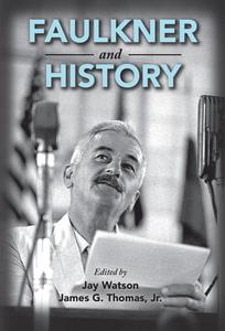 Faulkner and History edito da University Press of Mississippi