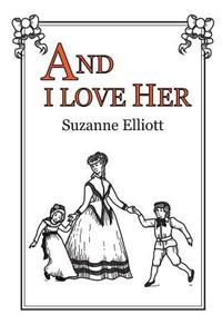 And I Love Her di Suzanne Elliott edito da Createspace