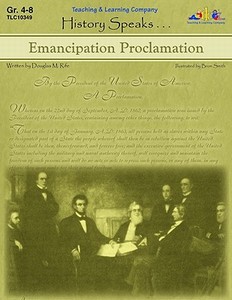 Emancipation Proclamation: History Speaks . . . di Douglas M. Rife edito da Teaching and Learning Company
