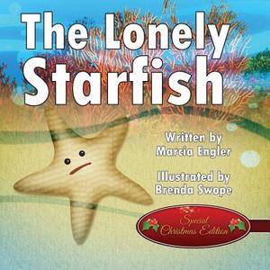 The Lonely Starfish: (Special Christmas Edition) di Marcia Engler edito da America Star Books